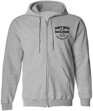 #HZSWS18 - Don't Mess with the Mailman Zipper Hoodie